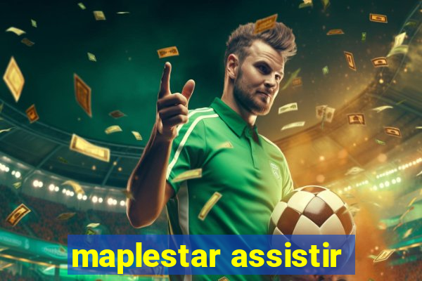 maplestar assistir